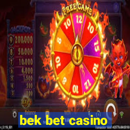 bek bet casino